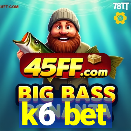 k6 bet
